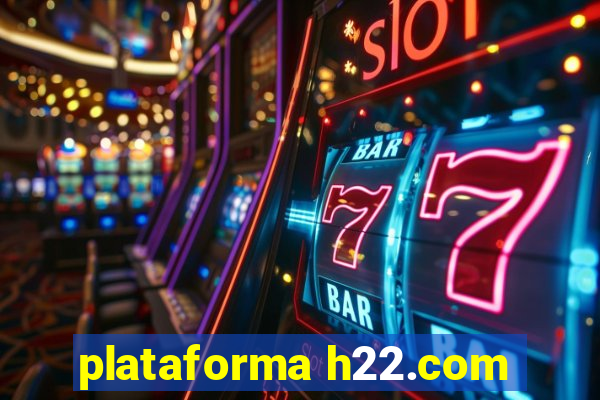 plataforma h22.com